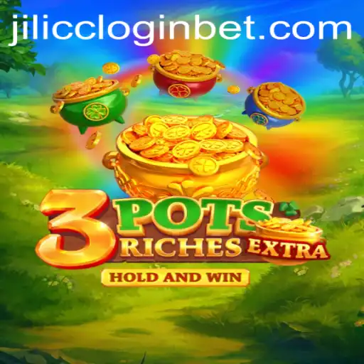 Exploring the Exciting World of 3potsExtra and the Jilicc Login